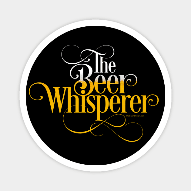 Beer Whisperer II Magnet by eBrushDesign